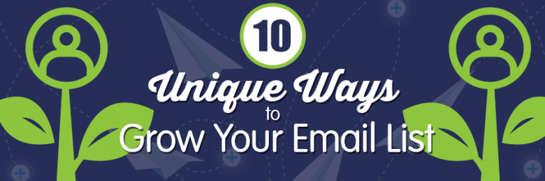10 unique ways to grow your email list