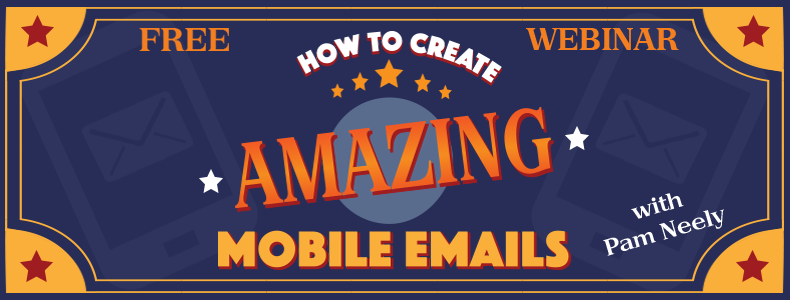 Create-amazing-mobile-emails-webinar-pam-neely