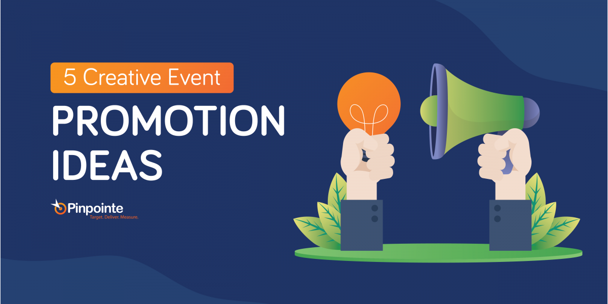 5-creative-event-promotion-ideas-pinpointe-marketing-blog