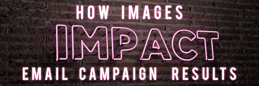 how-images-impact-email-campaigns