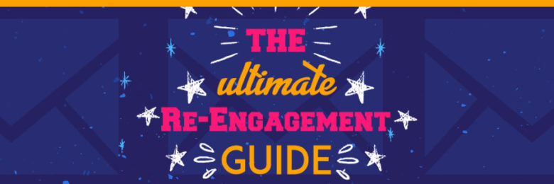 ultimate email subscriber re-engagment guide