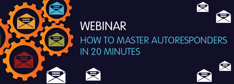 How To Master Autoresponders in 20 Minutes